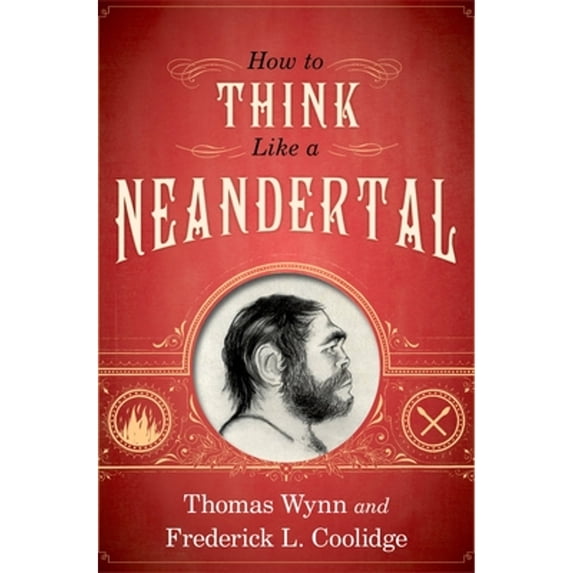 Pre-Owned How to Think Like a Neandertal (Hardcover) 0199742820 9780199742820