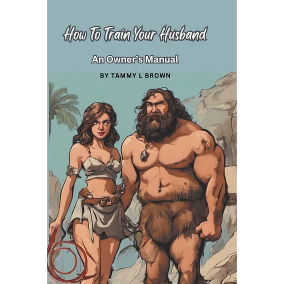 How To Train Your Husband - An Owner's Manual, (Paperback)