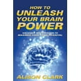 thumbnail image 1 of How To Unleash Your Brain Power: Valuable Information To Maximize Your Brain Potential (Paperback), 1 of 1