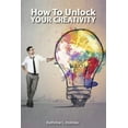thumbnail image 1 of How To Unlock Your Creativity (Paperback), 1 of 1