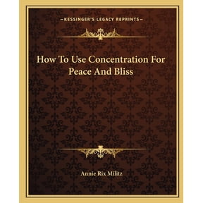 How To Use Concentration For Peace And Bliss (Paperback)
