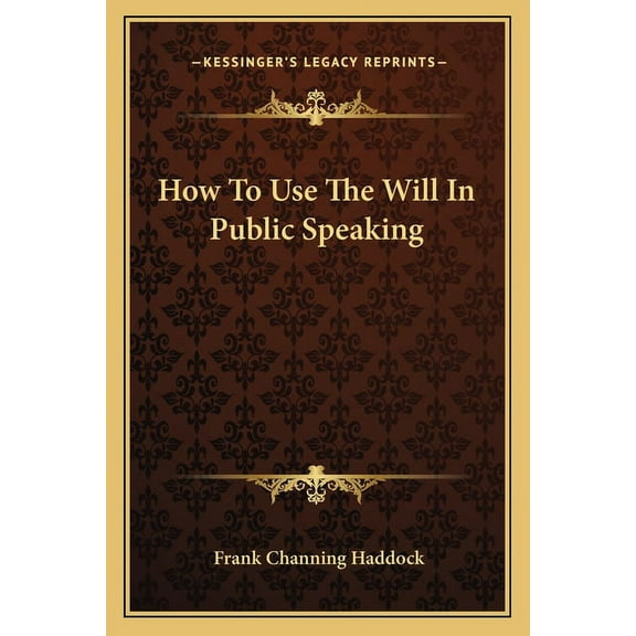 How To Use The Will In Public Speaking (Paperback)