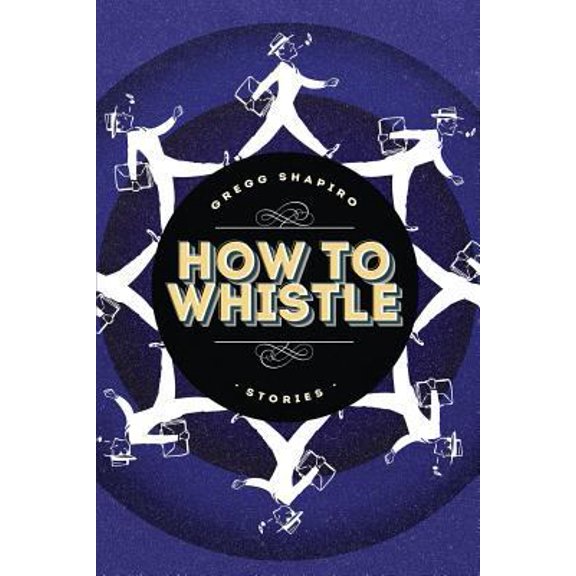 Pre-Owned How To Whistle: Stories (Paperback) 1590215583 9781590215586