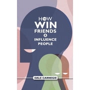 How To Win Friends And Influence People Dale Carnegies Self Help Guide, Paperback