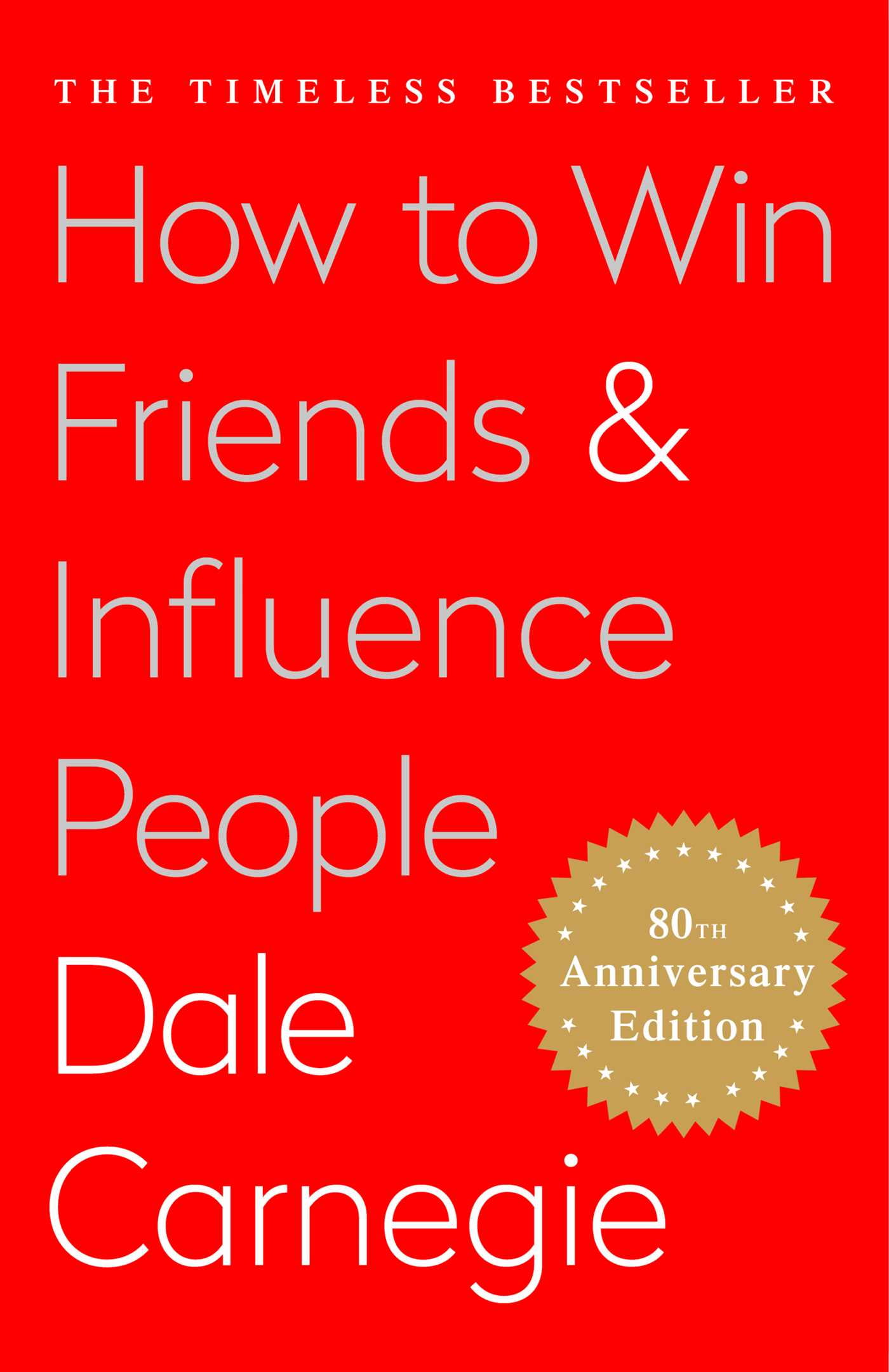 How To Win Friends And Influence People The Only Book You Need To Lead