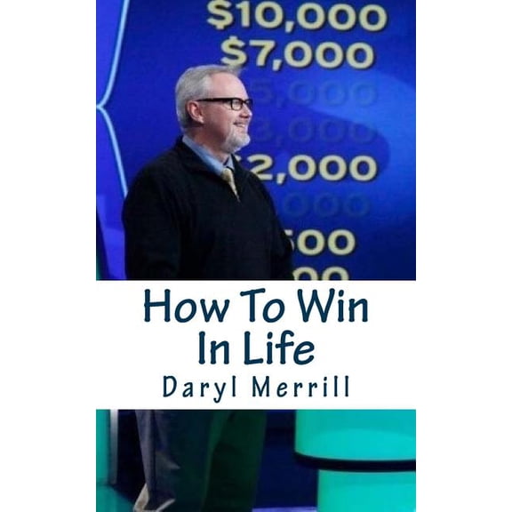How To Win In Life: 12 Life Lessons I Learned as a Contestant on Who Wants To Be A Millionaire (Paperback)