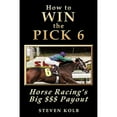 thumbnail image 1 of Pre-Owned How to Win the Pick 6: Horse Racing's Big $$$ Payday (Paperback) 0974402303 9780974402307, 1 of 1