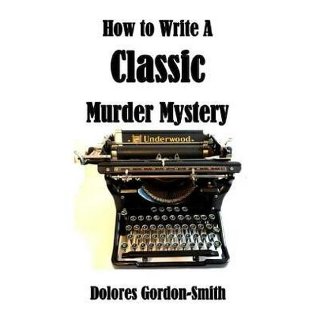 How To Write A Classic Murder Mystery