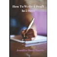 thumbnail image 1 of How To Write A Draft In 5 Days (Paperback), 1 of 1