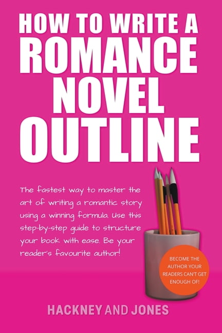 How to Write a Winning Fiction Book Outl How To Write A Romance Novel ...
