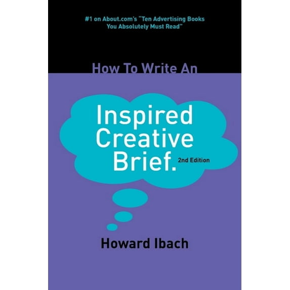 How To Write An Inspired Creative Brief: 2nd edition