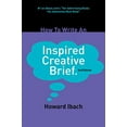 thumbnail image 1 of Pre-Owned How To Write An Inspired Creative Brief: 2nd edition Paperback - USED, 1 of 1