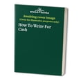 thumbnail image 1 of Pre-Owned How To Write For Cash Paperback, 1 of 1