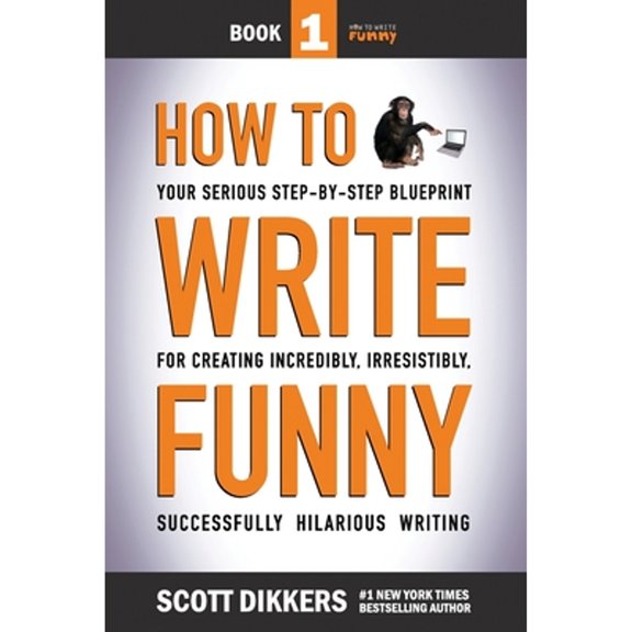 Pre-Owned How To Write Funny: Your Serious, Step-By-Step Blueprint For Creating Incredibly, Irresistibly, Successfully Hilarious Writing, 9781499196122, 1499196121, Paperback,