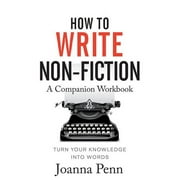 JOANNA PENN How To Write Non-Fiction Companion Workbook (Paperback)