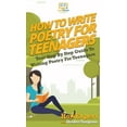 thumbnail image 1 of How To Write Poetry For Teenagers: Your Step By Step Guide To Writing Poetry For Teenagers, (Hardcover), 1 of 1