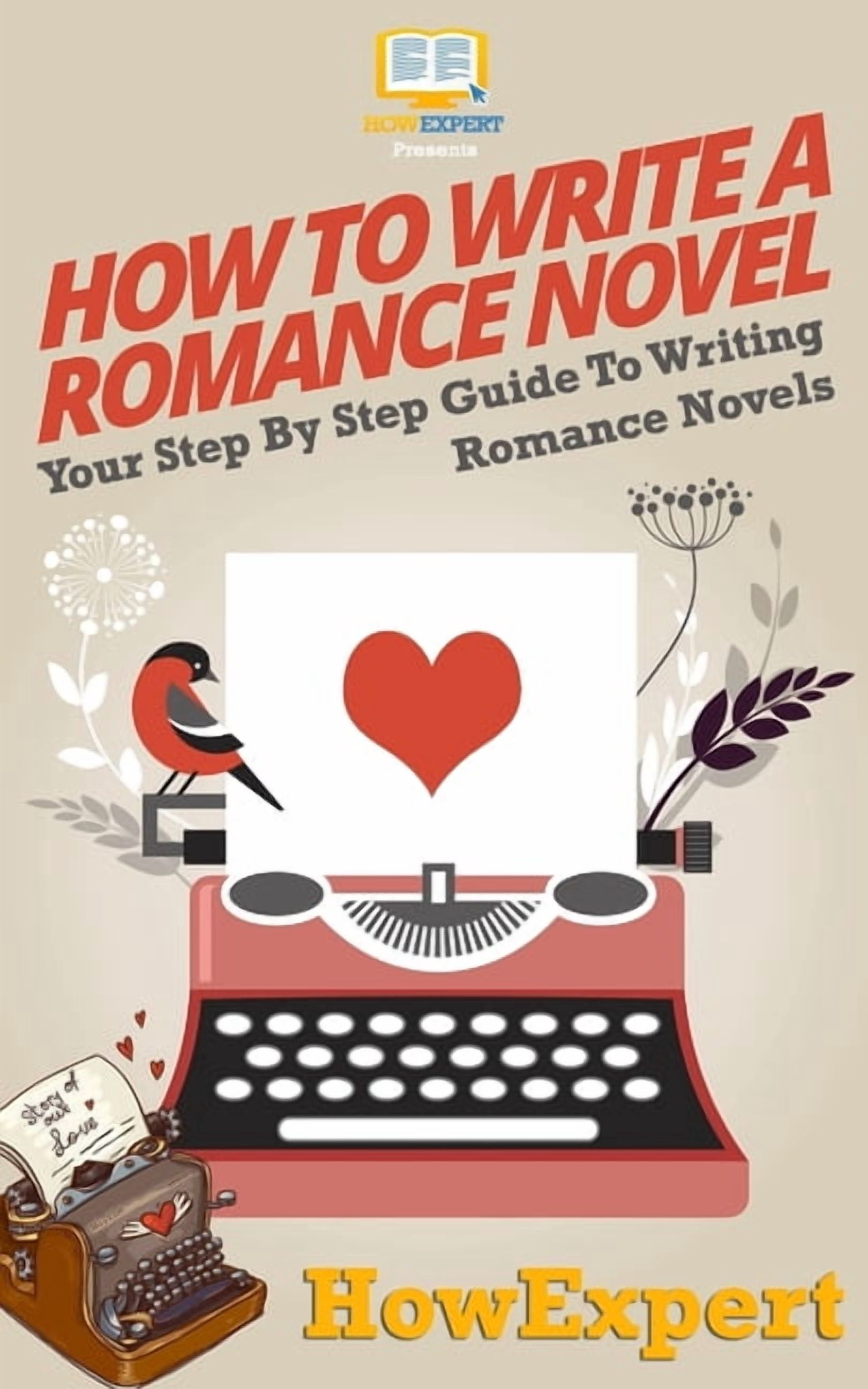 How To Write a Romance Novel: Your Step-By-Step Guide To Writing ...