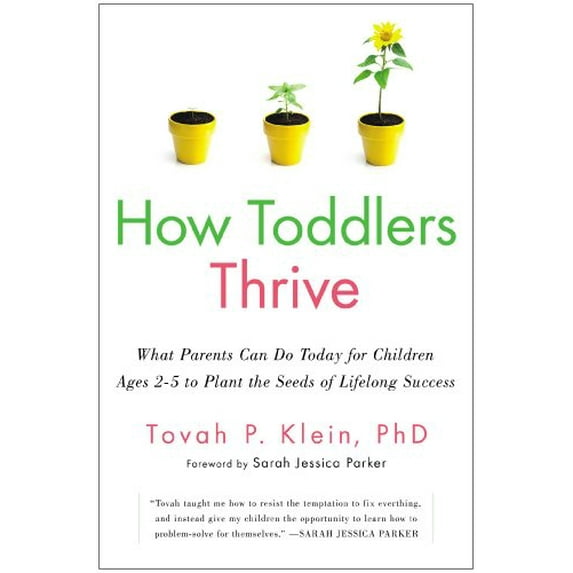 Pre-Owned How Toddlers Thrive: What Parents Can Do Today for Children Ages 2-5 to Plant the Seeds of Lifelong Success (Hardcover) 1476735131 9781476735139