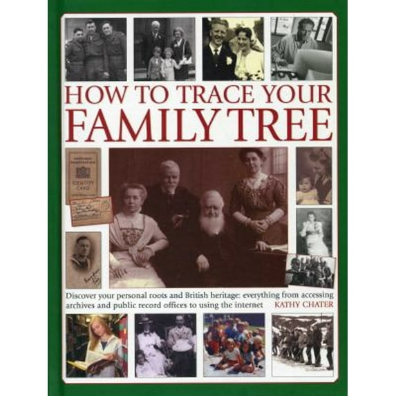 Pre-Owned How to Trace Your Family Tree: Discover Your Personal Roots and Heritage: Everything from Accessing Archives and Public Record Offices to Using the I (Hardcover) 0754827712 9780754827719