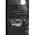 thumbnail image 1 of How Two Hundred Children Live and Learn, (Paperback), 1 of 1