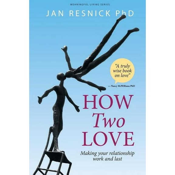 How Two Love: Making your relationship work and last (Paperback)