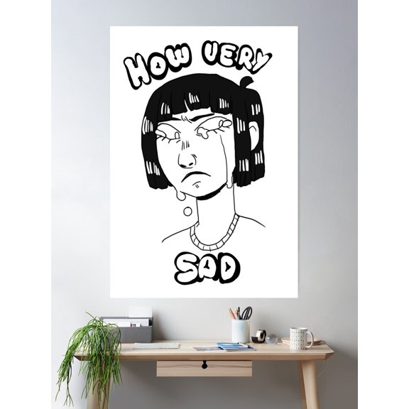 How Very Sad Poster Wall Art, Modern Wall Decor For Living Room Bedroom, 16x24 UNFRAMED