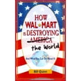thumbnail image 1 of Pre-Owned How Wal-Mart Is Destroying America: And What You Can Do about It (Paperback) 1580082319 9781580082310, 1 of 1