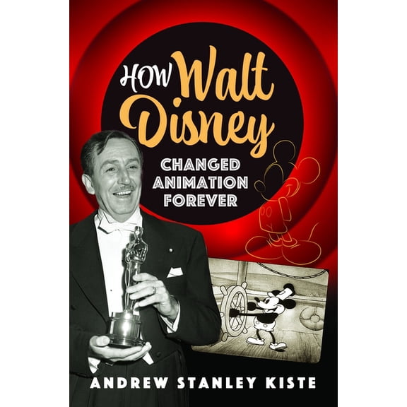 How Walt Disney Changed Animation Forever, (Hardcover)
