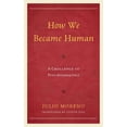 thumbnail image 1 of Pre-Owned How We Became Human: A Challenge to Psychoanalysis (Library of Object Relations) (The Library of Object Relations) Paperback, 1 of 1