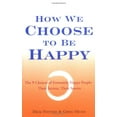 thumbnail image 1 of Pre-Owned How We Choose to Be Happy: The 9 Choices of Extremely Happy People--Their Secrets, Their Stories (Paperback) 0399525750 9780399525759, 1 of 1