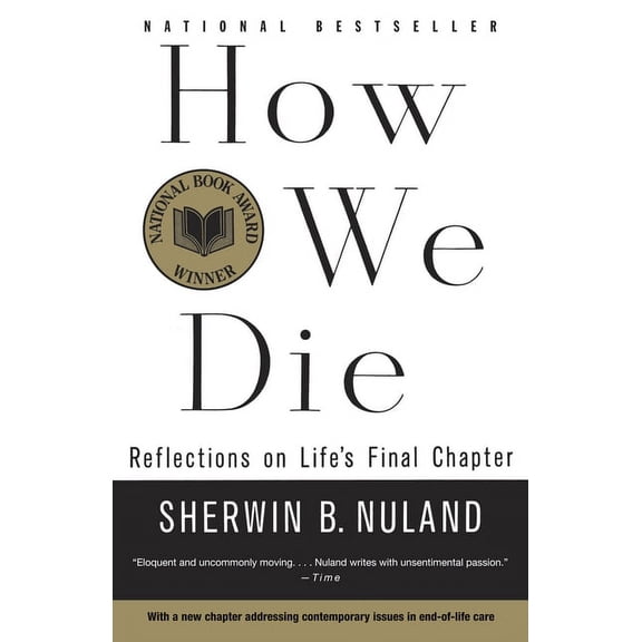 How We Die: Reflections on Life's Final Chapter, New Edition (National Book Award Winner), (Paperback)