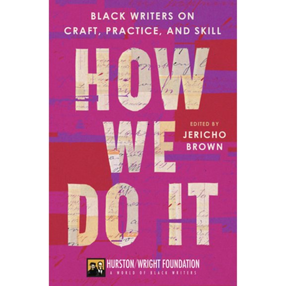 Pre-Owned How We Do It: Black Writers on Craft, Practice, and Skill Hardcover