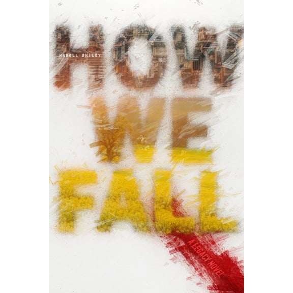 How We Fall: A Legacy Novel, (Paperback)