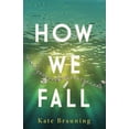 thumbnail image 1 of Pre-Owned How We Fall (Paperback 9781440592270) by Kate Brauning, 1 of 1
