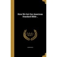 thumbnail image 1 of How We Got Our American Standard Bible .. (Hardcover), 1 of 1