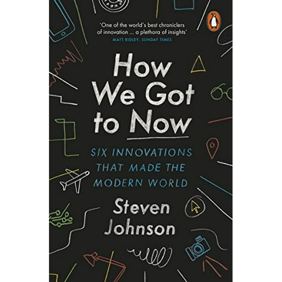 How We Got to Now Steven Johnson (Paperback)