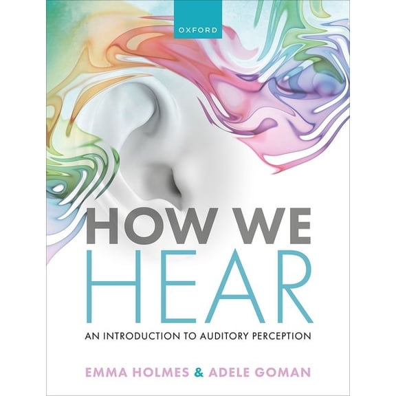 How We Hear: An Introduction to Auditory Perception, (Paperback)