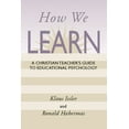thumbnail image 1 of How We Learn: A Christian Teacher's Guide to Educational Psychology, (Paperback), 1 of 3
