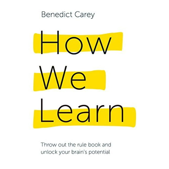 How We Learn Benedict Carey (Paperback)