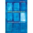 thumbnail image 1 of How We Learn Where We Live : Thomas Bernhard, Architecture, and Bildung (Paperback), 1 of 2
