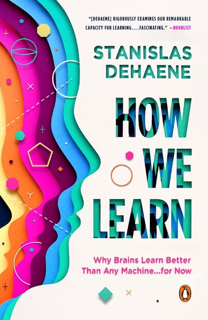 Learningbook How We Learn: Why Brains Learn Better Than Any Machine . . . for Now ...