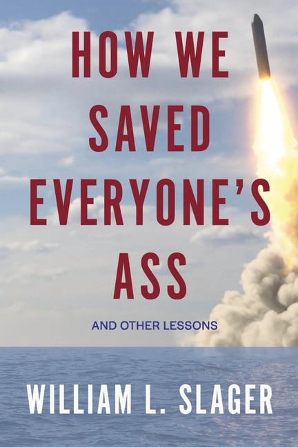 How We Saved Everyone's Ass and Other Lessons, (Paperback)