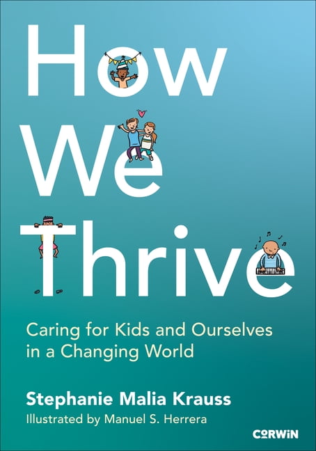 How We Thrive: Caring for Kids and Ourselves in a Changing World, (Paperback)