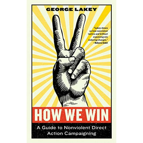 Pre-Owned How We Win: A Guide to Nonviolent Direct Action Campaigning (Activist Citizens Library), 9781612197531, 1612197531, Paperback,