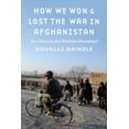 thumbnail image 1 of How We Won and Lost the War in Afghanistan : Two Years in the Pashtun Homeland (Hardcover), 1 of 1
