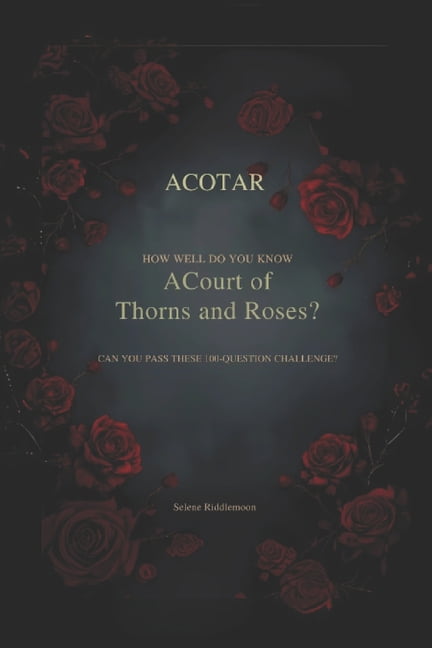 How Well Do You Know A Court of Thorns and Roses ACOTAR Paperback