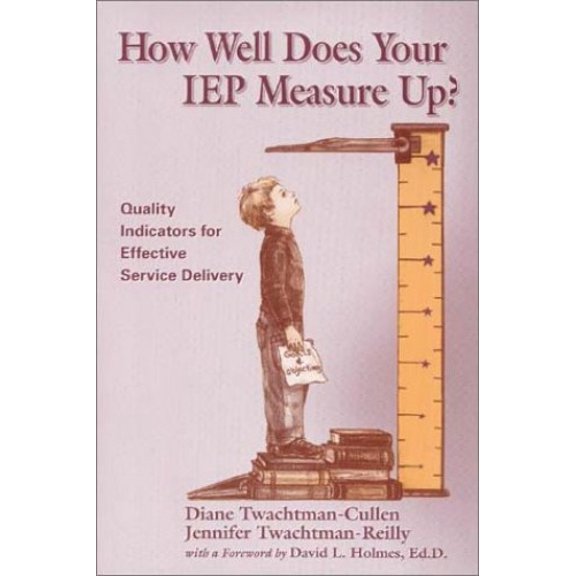 Pre-Owned How Well Does Your Child's IEP Measure Up?: Quality Indicators for Effective Service Delivery (Paperback) 0966652924 9780966652925