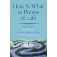 thumbnail image 1 of How &amp; What to Pursue in Life: 5 Pillars of Mind on How to Live / 9 Absolute Values of Chakras What We Should Live fo, (Paperback), 1 of 1