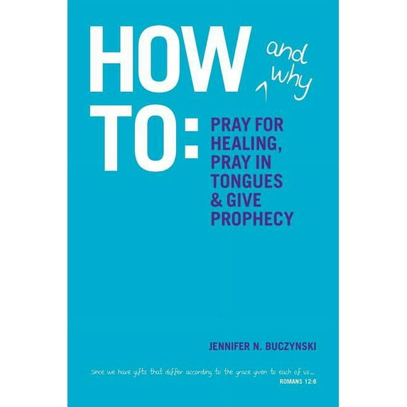 How & Why to Pray for Healing, Pray in Tongues & Give Prophecy