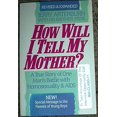 thumbnail image 1 of Pre-Owned How Will I Tell My Mother?: A True Story of One Man's Battle With Homosexuality And AIDS (Paperback) 0840795785 9780840795786, 1 of 1